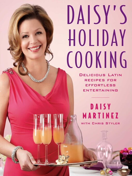 Title details for Daisy's Holiday Cooking by Daisy Martinez - Available